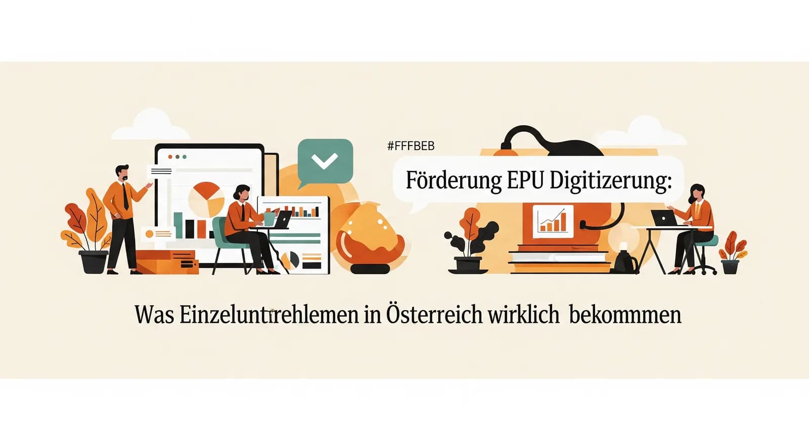 Förderung EPU Digitalisierung: Was Einzelunternehmen in Österreich wirklich bekommen