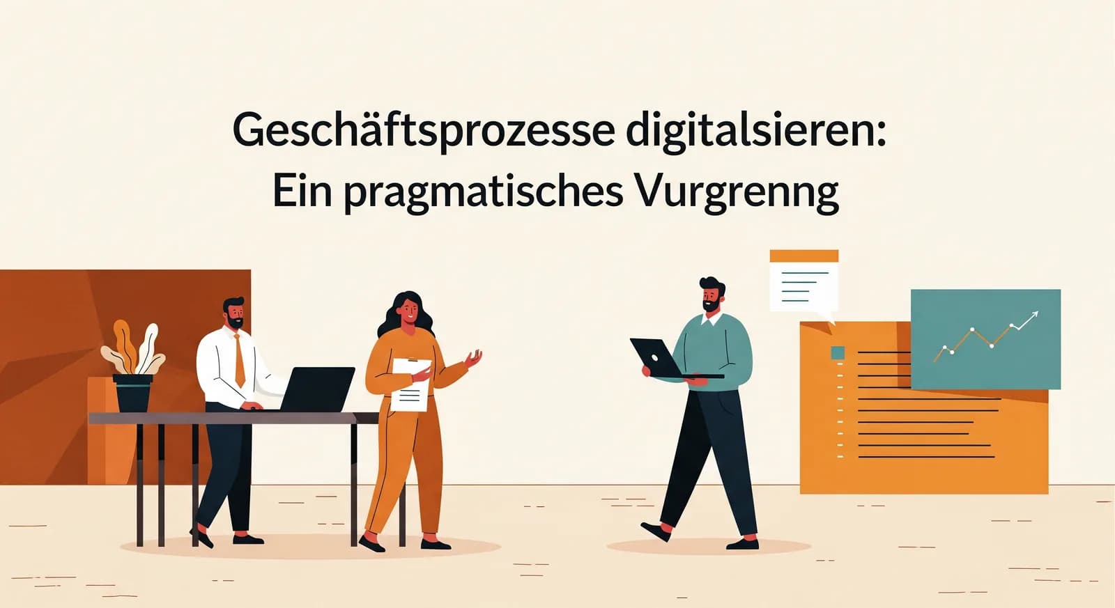 Geschäftsprozesse digitalisieren: Ein pragmatisches Vorgehen